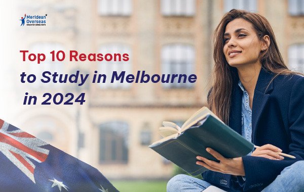Top 10 Reasons To Study in Melbourne in 2024